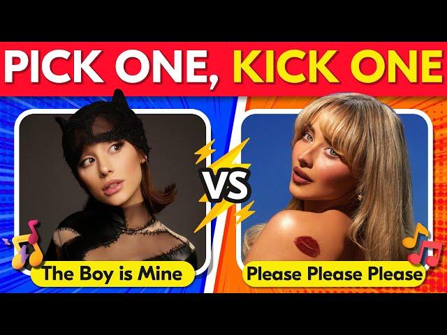 Pick One Kick One - SONG BATTLE for the Most Popular Songs  | Music Quiz