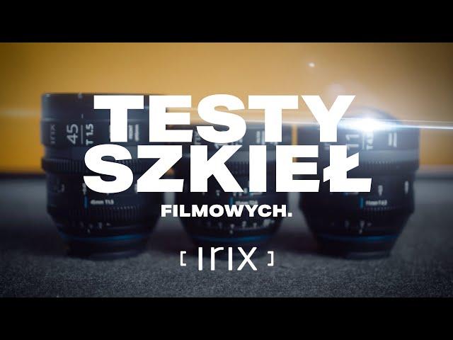 Obiektyw FILMOWY za mniej niż 4.500 zł?! Czy w ogóle warto? Testy szkieł IRIX CINE LENS + Video Test