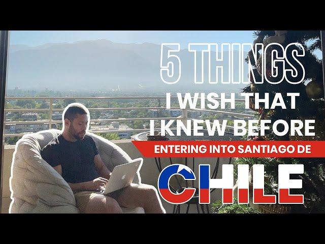 Watch This Before Visiting Santiago de Chile