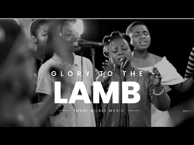 Imani Milele Choir - Glory to the Lamb - A Soul-Stirring Worship Experience | ImaniMilele.com