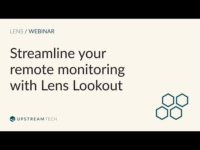 Streamline your remote monitoring with Lens Lookout