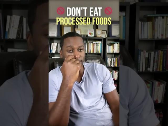 Don't Eat Processed Foods