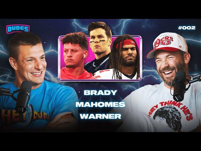 Rob Gronkowski and Julian Edelman on Tom Brady, Patrick Mahomes & Fred Warner