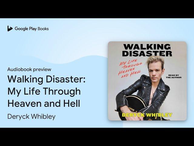 Walking Disaster: My Life Through Heaven and… by Deryck Whibley · Audiobook preview