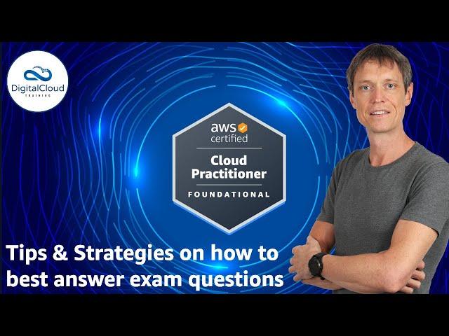 Tips & Strategies on how to confidently answer questions in your AWS Cloud Practitioner Exam