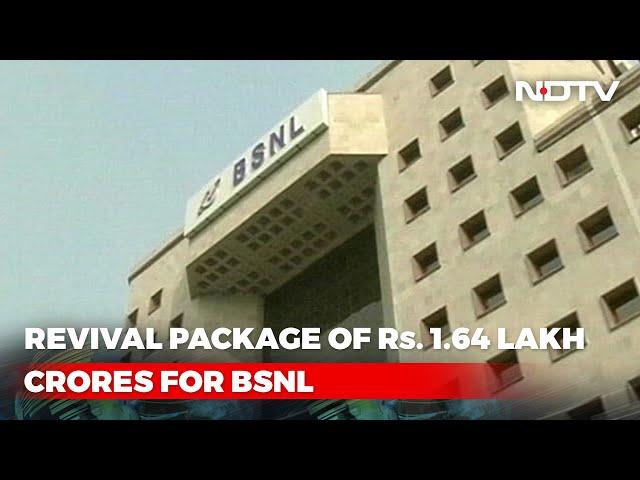 BSNL to Receive Rs. 1.64 Lakh Crore Revival Package, to Merge With BBNL