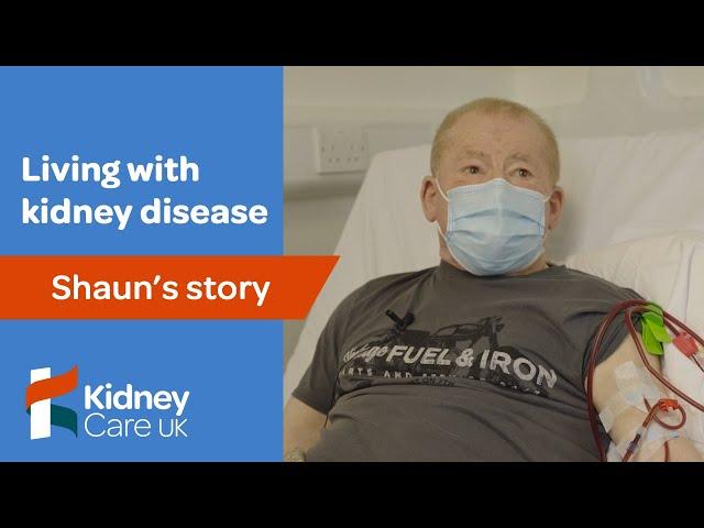 Shaun's story | Living with kidney disease | Kidney Care UK