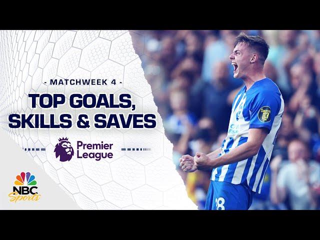 Top goals, skills and saves: Matchweek 4 (2023-24) | Premier League | NBC Sports