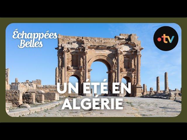 Un été en Algérie - Échappées belles