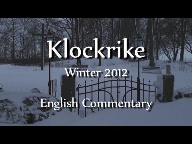 Klockrike - Winter 2012 (English Commentary)