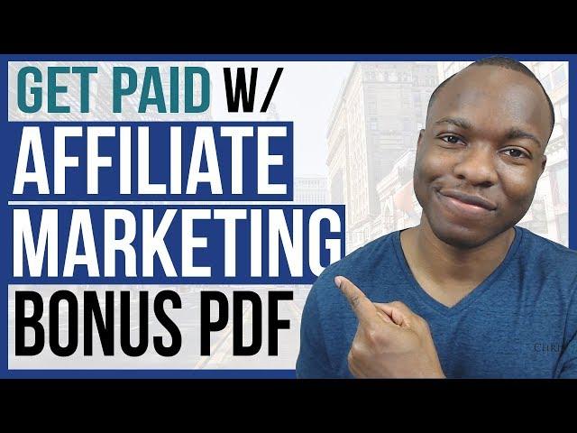 GET PAID With Affiliate Marketing - 5 Step By Step Guide That WORKS (BONUS PDF INSIDE)