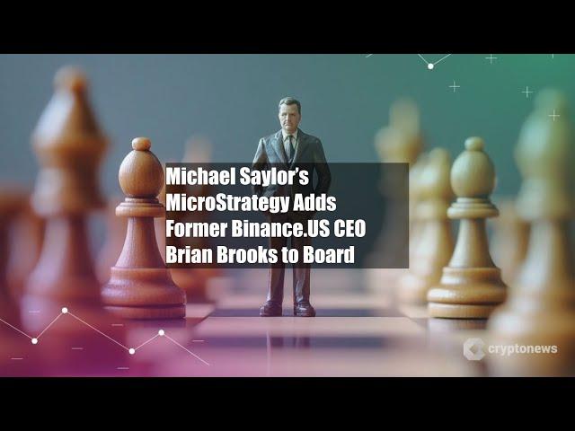 Michael Saylor’s MicroStrategy Adds Former Binance.US CEO Brian