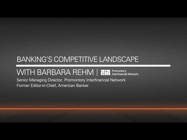 Banking's Competitive Landscape