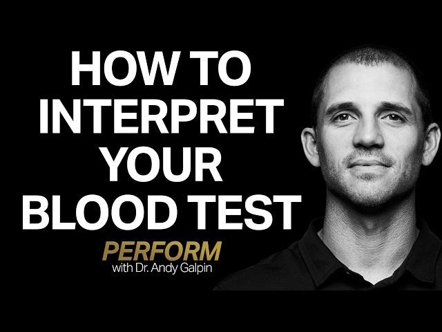 How to Use & Interpret Blood Tests for High Performance | Perform with Dr. Andy Galpin