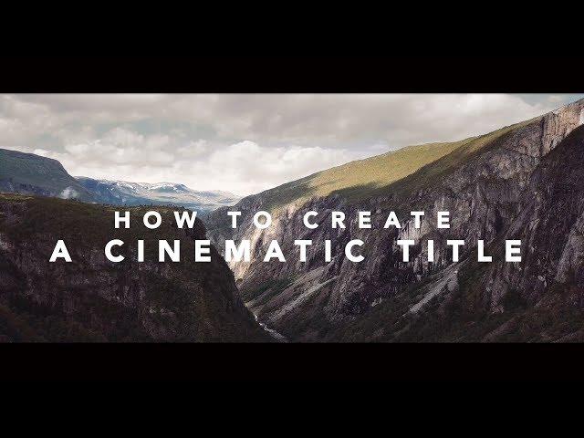 How to create Cinematic Titles | Final Cut Pro X Tutorial