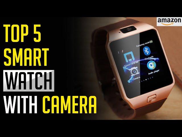 Top 5 Best: Smartwatch with Camera 2023