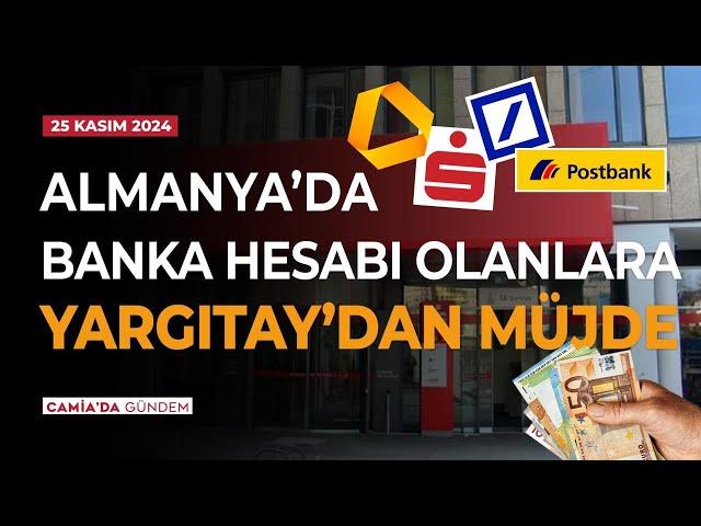 Almanyada Banka Hesabı Olanlara Yargıtay'dan Müjde! - 25 Kasım 2024