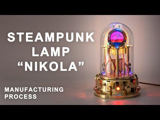 Production Process: Incredible Steampunk Lamp "Nikola" - Part 1