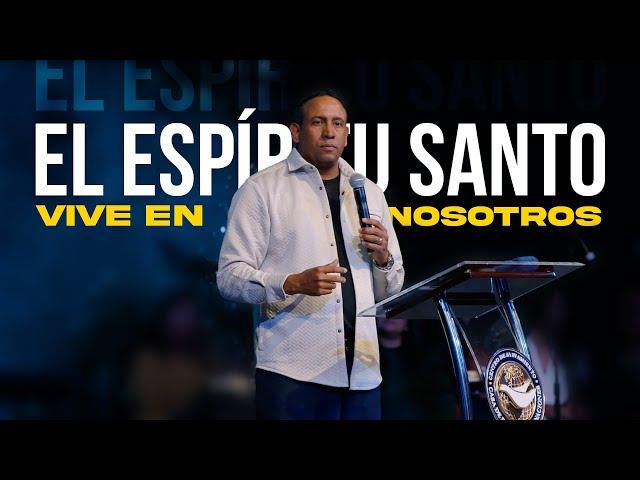 El Espíritu Santo Vive en Nosotros - Pastor Juan Carlos Harrigan