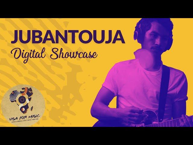 JUBANTOUJA - Visa For Music 2020