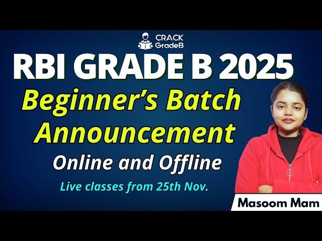 RBI GRADE B 2025 Beginner's Batch Announcement OFFLINE & ONLINE | Live Classes from 25th, November