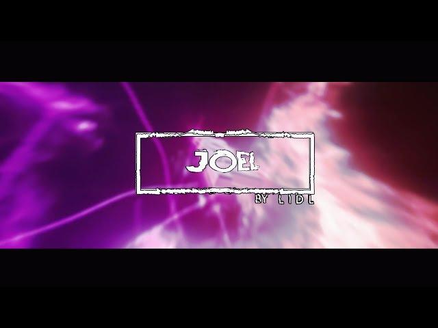 joel2506 • Intro • | lidlfx