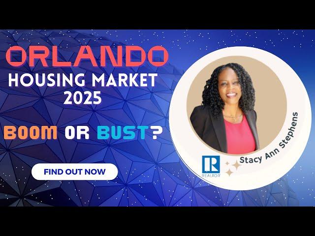 Orlando Real Estate Market 2025: Key Trends, Predictions, and Opportunities! 