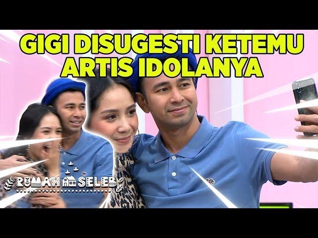 GIGI DISUGESTI LIHAT RAFFI JADI ARTIS KESAYANGANNYA! GIGI GROGI! - RUMAH SELEB (29/7)