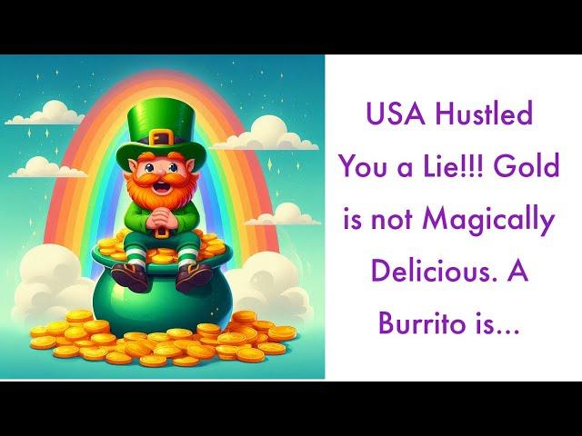 USA Hustled You a Lie!!! Gold is not magically delicious. A Burrito Is…