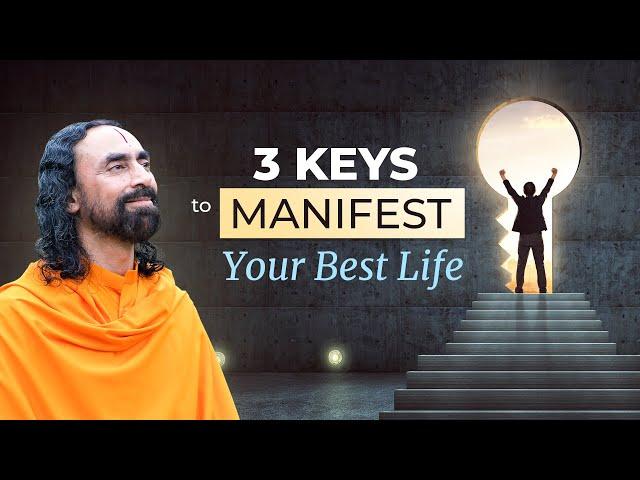 3 Keys to Manifest your Best Life - This Story will change your Mind | Swami Mukundananda