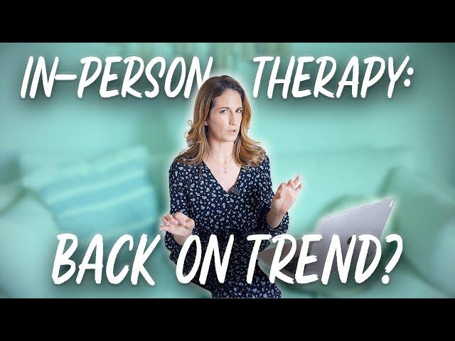 Is In-Person Therapy Making a Comeback?