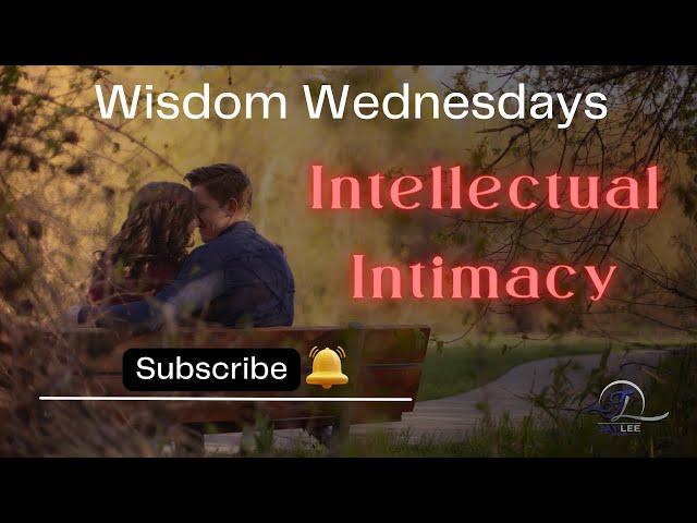 The Importance of Intellectual Intimacy in a Relationship