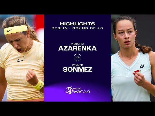 Victoria Azarenka vs. Zeynep Sonmez | 2024 Berlin Round of 16 | WTA Match Highlights