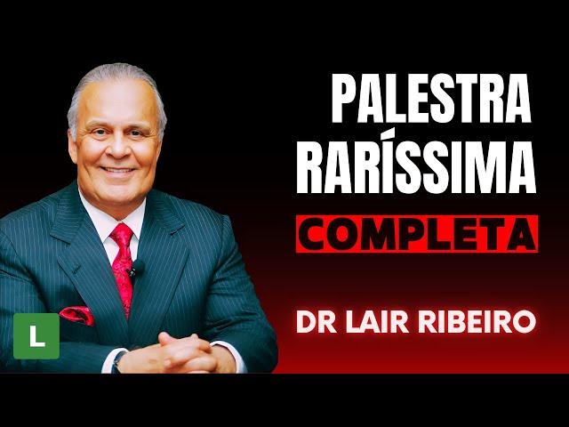 Dr Lair Ribeiro • PALESTRA RARÍSSIMA (Completa) #saudenatural #lairribeiro