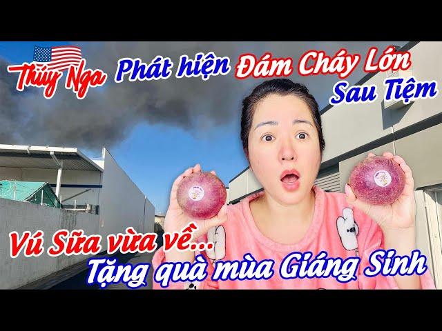 Phát hiện Đám Cháy lớn sau tiệm.. Vú sữa vừa về tặng quà mùa Giáng Sinh..