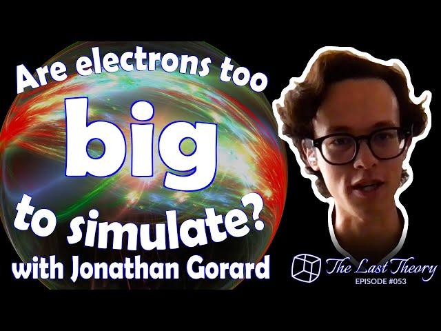 Are electrons too big to simulate? with Jonathan Gorard