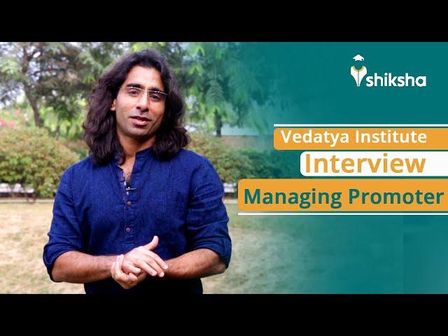 Vedatya Institute - Interview with Managing Promoter