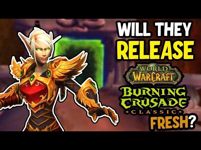 Why We Won't Get TBC Fresh... But Why We Should | Classic WoW