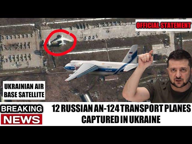 LAST MINUTES:12 Russian An-124 Ruslan transport plane captured in Ukraine