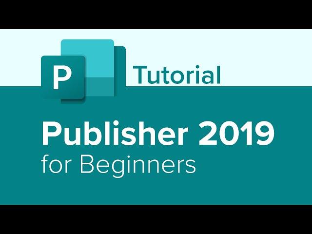 Publisher 2019 for Beginners Tutorial