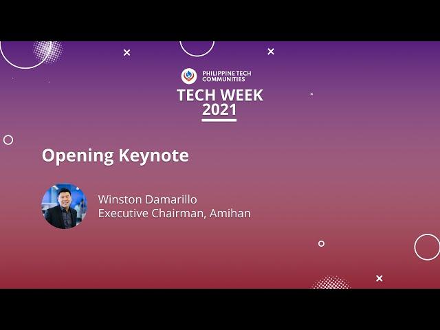 Opening Keynote - Winston Damarillo | PH Tech Week 2021