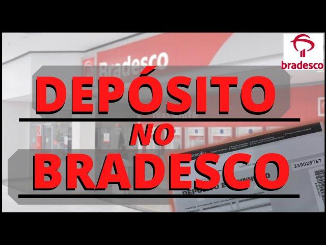 COMO FAZER DEPÓSITO NO BRADESCO. APRENDA FAZER DEPOSITO BRADESCO - É SIMPLES E RÁPIDO.