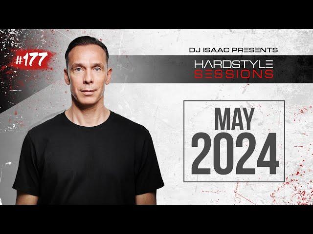 DJ ISAAC - HARDSTYLE SESSIONS #177 | MAY 2024