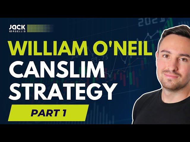 WILLIAM O'NEIL How to Make Money in Stocks | CANSLIM Strategy EXPLAINED | Part 1