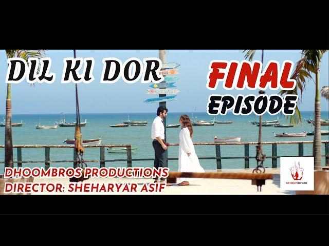 Dil Ki Dor | FINAL EPISODE |  Hussain Asif & Hina Ashfaq