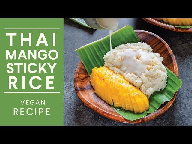 How to make THAI MANGO STICKY RICE  --one of my favourite desserts! (Vegan)