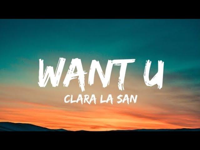 Clara La San - Want U (Lyrics Video)
