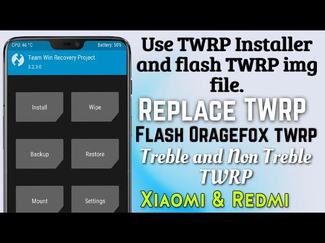 Use TWRP Installer and install twrp img file in Xiaomi & Redmi Smartphone | Treble, Non Treble TWRP