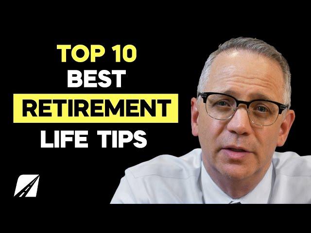 10 Essential Tips For Living Your Best Retirement Life