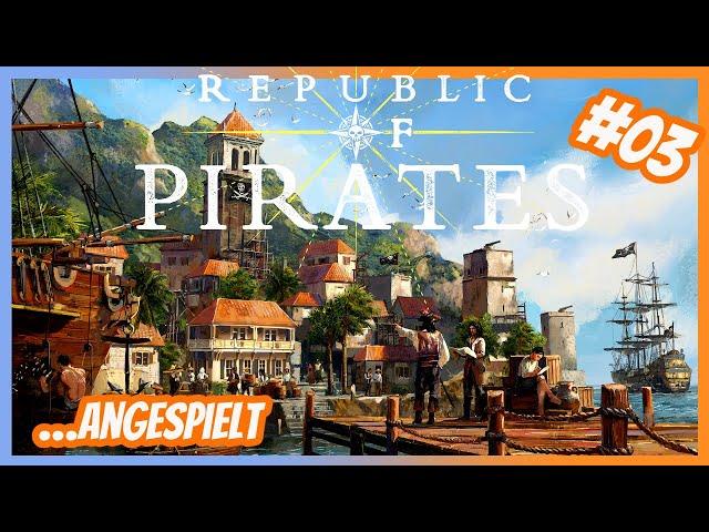 Republic of Pirates #03 | Wirtschaft, Bauwesen & Seeschlachten | Erster Eindruck